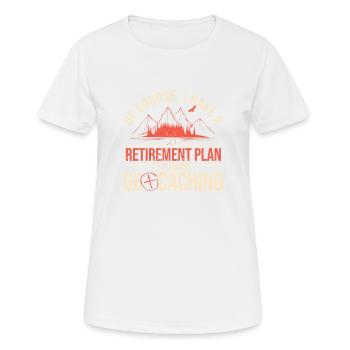Of course, I have a retirement plan I plan - Women's Breathable T-Shirt - white - Front - AI Model Female 172 dark (172cm)