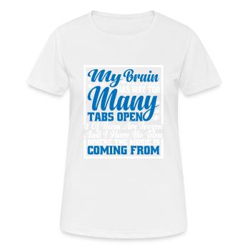 Mon cerveau a beaucoup trop d’onglets ouverts 7 - T-shirt respirant Femme - blanc - Devant - AI Model Female 172 dark (172cm)