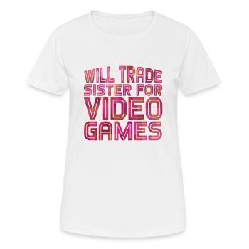 Will Trade Sister For Video Games 22 - Frauen T-Shirt atmungsaktiv - Weiß - Vorne - AI Model Female 172 dark (172cm)