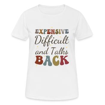 Expensive Difficult and Talks Back Funny Saying - Women's Breathable T-Shirt - white - Front - AI Model Female 172 dark (172cm)