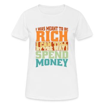 I Was Meant To Be Rich 2 - Frauen T-Shirt atmungsaktiv - Weiß - Vorne - AI Model Female 172 dark (172cm)