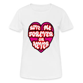 Aimez-moi pour toujours ou jamais Design doux avec cœur - T-shirt respirant Femme - blanc - Devant - AI Model Female 172 dark (172cm)