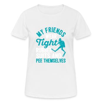 Meine Freunde tragen enge Gummianzüge und pinkeln - Frauen T-Shirt atmungsaktiv - Weiß - Vorne - AI Model Female 172 dark (172cm)
