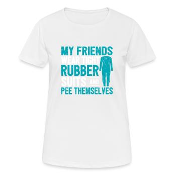 Meine Freunde tragen enge Gummianzüge und pinkeln - Frauen T-Shirt atmungsaktiv - Weiß - Vorne - AI Model Female 172 dark (172cm)