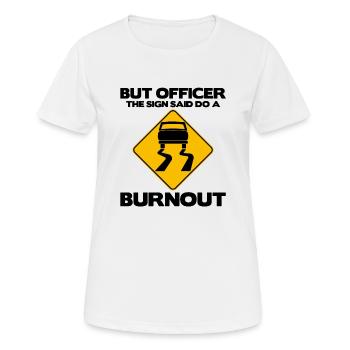 Mais l’officier The Sign a dit de faire un burnout - Muscle - T-shirt respirant Femme - blanc - Devant - AI Model Female 172 dark (172cm)