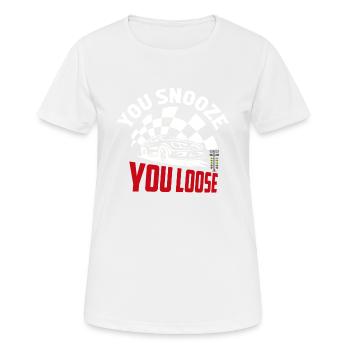 You Snooze You Loose Muscle Car Drag Racer - Frauen T-Shirt atmungsaktiv - Weiß - Vorne - AI Model Female 172 dark (172cm)