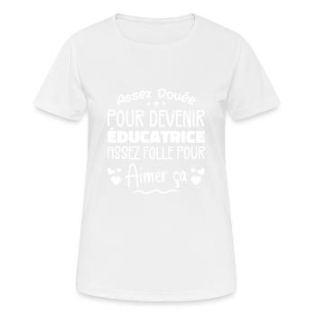 Assez douée pour devenir éducatrice assez folle - T-shirt respirant Femme - blanc - Devant - AI Model Female 172 dark (172cm)