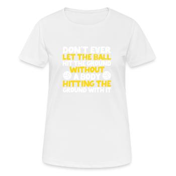 Never drop the ball Funny volleyball players - Women's Breathable T-Shirt - white - Front - AI Model Female 172 dark (172cm)