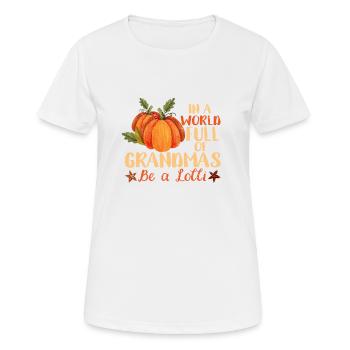 In a world full of grandmas Be a lollipop pumpkin - Women's Breathable T-Shirt - white - Front - AI Model Female 172 dark (172cm)