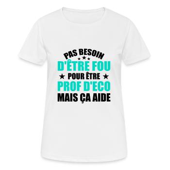 Prof Eco Economie Humour Métier Fou - T-shirt respirant Femme - blanc - Devant - AI Model Female 172 dark (172cm)