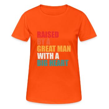 Raised by a Great Man With a Big Heart - Women's Breathable T-Shirt - neon orange - Front - AI Model Female 172 dark (172cm)