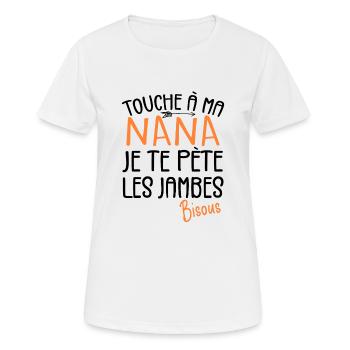 Touche À Ma Nana Pète Les Jambes Humour - T-shirt respirant Femme - blanc - Devant - AI Model Female 172 dark (172cm)