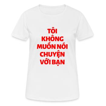 Vietnamesisch -Ich will nicht mit dir reden - Frauen T-Shirt atmungsaktiv - Weiß - Vorne - AI Model Female 172 dark (172cm)