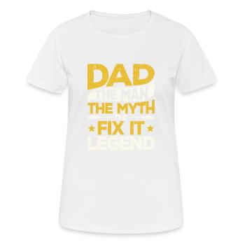 Dad Der Mann Der Mythos Die Fix It Legende Vater - Frauen T-Shirt atmungsaktiv - Weiß - Vorne - AI Model Female 172 dark (172cm)