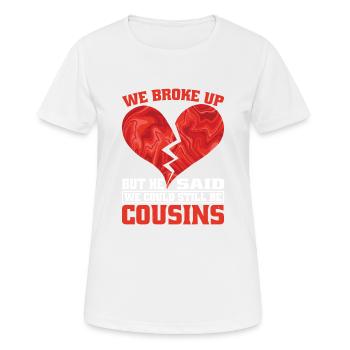 But He Said We Could Still Be Cousins 34 - Frauen T-Shirt atmungsaktiv - Weiß - Vorne - AI Model Female 172 dark (172cm)