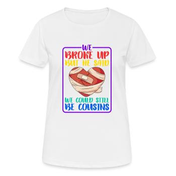 But He Said We Could Still Be Cousins 35 - Frauen T-Shirt atmungsaktiv - Weiß - Vorne - AI Model Female 172 dark (172cm)