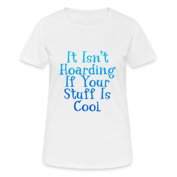 It Isn't Hoarding If Your Stuff Is Cool 2 - Women's Breathable T-Shirt - white - Front - AI Model Female 172 dark (172cm)
