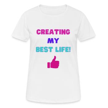 Creating My Best Life - Women's Breathable T-Shirt - white - Front - AI Model Female 172 dark (172cm)