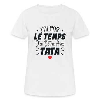 J’ai Pas Le Temps J’ai Bêtise Avec Tata - T-shirt respirant Femme - blanc - Devant - AI Model Female 172 dark (172cm)