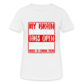 Mon cerveau a beaucoup trop d’onglets ouverts 10 - T-shirt respirant Femme - blanc - Devant - AI Model Female 172 dark (172cm)