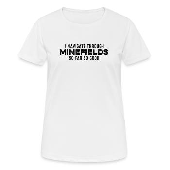 I Navigate Through Minefields So Far So Good Cool - Women's Breathable T-Shirt - white - Front - AI Model Female 172 dark (172cm)