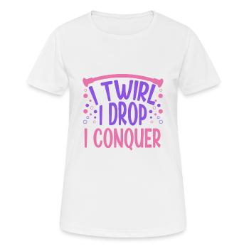 Baton Twirling I Twirl I Drop I Conquer Twirler - T-shirt respirant Femme - blanc - Devant - AI Model Female 172 dark (172cm)