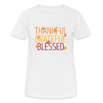 Reconnaissant, reconnaissant, béni, drôle, jour de Thanksgiving - T-shirt respirant Femme - blanc - Devant - AI Model Female 172 dark (172cm)