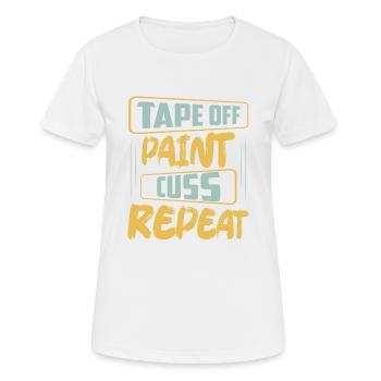 Tape Off | Paint | Cuss | Repeat Professional Pain - Frauen T-Shirt atmungsaktiv - Weiß - Vorne - AI Model Female 172 dark (172cm)