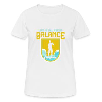 Life Is All About Balance Stand Up Paddle Board - Women's Breathable T-Shirt - white - Front - AI Model Female 172 dark (172cm)