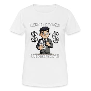 LEHRER RUNTER MIT DEM LEHRERGEHALT - Frauen T-Shirt atmungsaktiv - Weiß - Vorne - AI Model Female 172 dark (172cm)