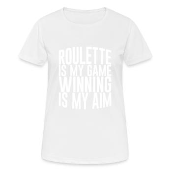 Roulette Is My Game Winning Is My Aim 4 - Frauen T-Shirt atmungsaktiv - Weiß - Vorne - AI Model Female 172 dark (172cm)