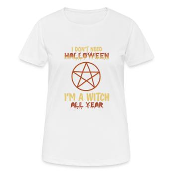 Qui a besoin d’Halloween, je suis toujours une sorcière - T-shirt respirant Femme - blanc - Devant - AI Model Female 172 dark (172cm)
