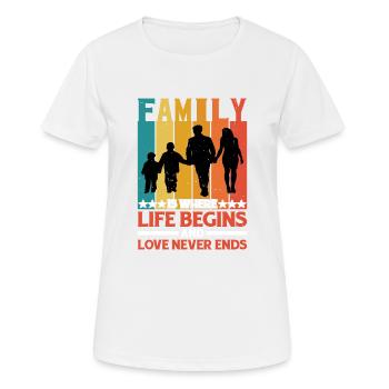 Family Is Where Life Begins And Love Never Ends - Women's Breathable T-Shirt - white - Front - AI Model Female 172 dark (172cm)