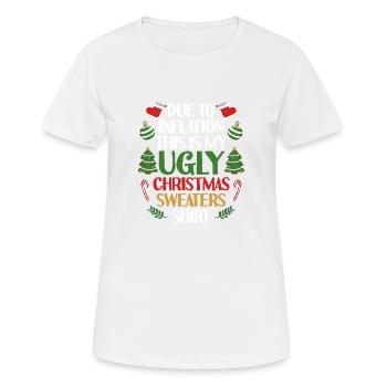 Aufgrund der Inflation ist dies mein hässliches - Frauen T-Shirt atmungsaktiv - Weiß - Vorne - AI Model Female 172 dark (172cm)