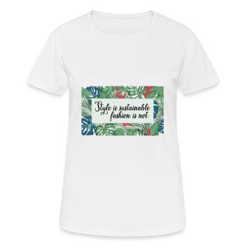 Le style est une mode durable pas - T-shirt respirant Femme - blanc - Devant - AI Model Female 172 dark (172cm)