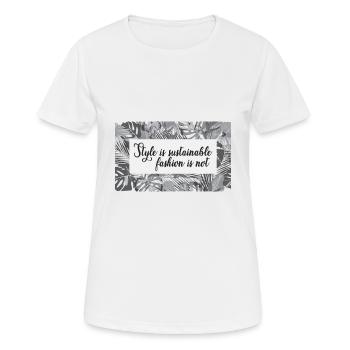 Le style est une mode durable pas - T-shirt respirant Femme - blanc - Devant - AI Model Female 172 dark (172cm)