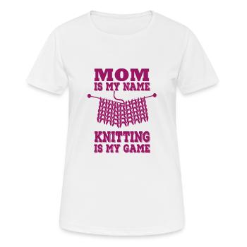 Mom is my name, knitting is my game, Knitting fun - Women's Breathable T-Shirt - white - Front - AI Model Female 172 dark (172cm)