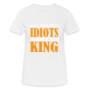All Men Are Idiots I Married Their King 7 - Women's Breathable T-Shirt - white - Front - AI Model Female 172 dark (172cm)