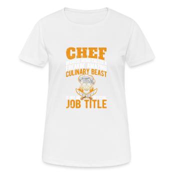 Chefkoch, weil er ein verrücktes kulinarisch - Frauen T-Shirt atmungsaktiv - Weiß - Vorne - AI Model Female 172 dark (172cm)
