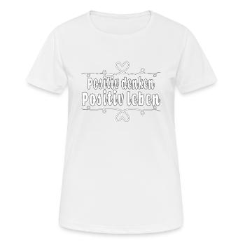 Positiv denken, positiv leben - Frauen T-Shirt atmungsaktiv - Weiß - Vorne - AI Model Female 172 dark (172cm)