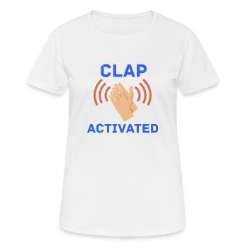 Clap Activé Gag Comedian Funny Prank Joke - T-shirt respirant Femme - blanc - Devant - AI Model Female 172 dark (172cm)