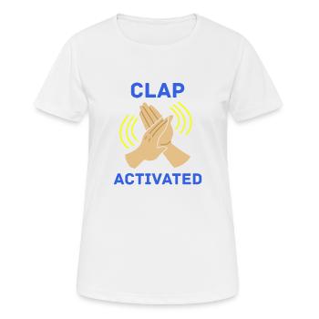 Clap Activated Gag Comedian Funny Prank Joke Cool - T-shirt respirant Femme - blanc - Devant - AI Model Female 172 dark (172cm)