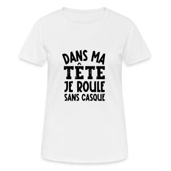 dans ma tête je roule sans casque - T-shirt respirant Femme - blanc - Devant - AI Model Female 172 dark (172cm)