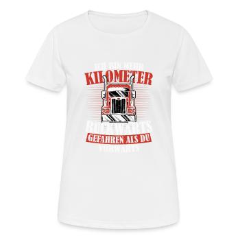Ich bin mehr Kilometer rückwärts gefahren LKW Truc - Frauen T-Shirt atmungsaktiv - Weiß - Vorne - AI Model Female 172 dark (172cm)
