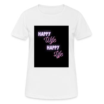 Happy Wife Happy Life - Frauen T-Shirt atmungsaktiv - Weiß - Vorne - AI Model Female 172 dark (172cm)