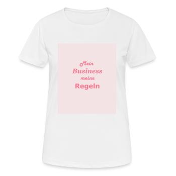 Mein Business meine Regeln - Frauen T-Shirt atmungsaktiv - Weiß - Vorne - AI Model Female 172 dark (172cm)