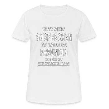 NICHT ANSPRECHEN HABE EINE FREUNDIN - Frauen T-Shirt atmungsaktiv - Weiß - Vorne - AI Model Female 172 dark (172cm)