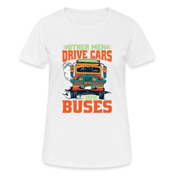 Other Men Drive Cars I Drive Buses - Women's Breathable T-Shirt - white - Front - AI Model Female 172 dark (172cm)
