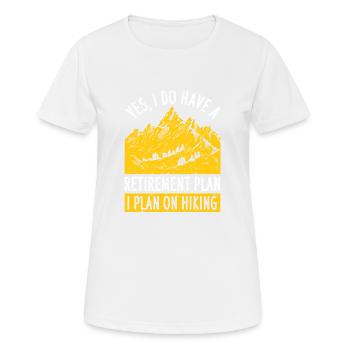 Yes, I have a retirement plan and plan to - Women's Breathable T-Shirt - white - Front - AI Model Female 172 dark (172cm)