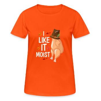 I Like It Moist Fall Family Thanksgiving - Frauen T-Shirt atmungsaktiv - Neonorange - Vorne - AI Model Female 172 dark (172cm)